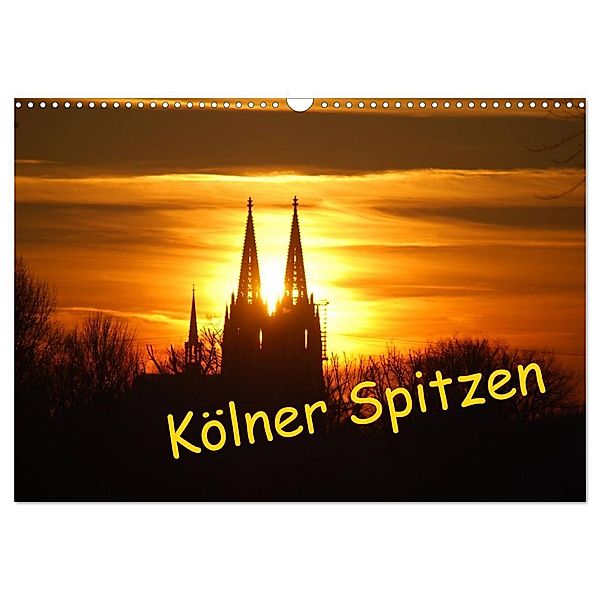 Kölner Spitzen (Wandkalender 2025 DIN A3 quer), CALVENDO Monatskalender, Calvendo, Ilka Groos