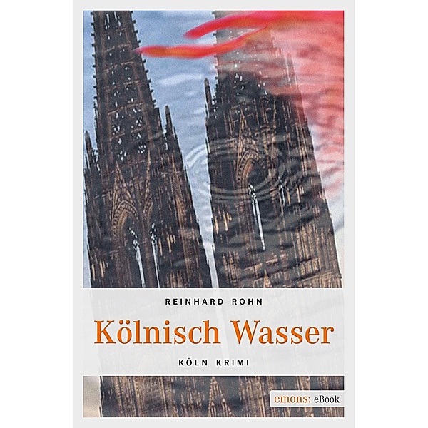 Kölnisch Wasser / Jan Schiller, Reinhard Rohn