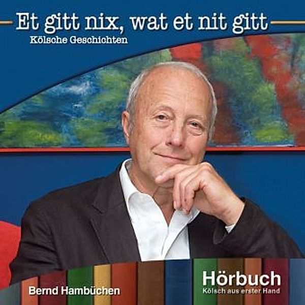 Kölsch aus erster Hand / Et gitt nix wat et nit gitt!, Audio-CD, Bernd Hambüchen