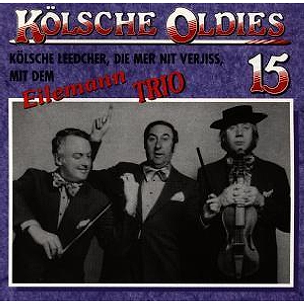Kölsche Oldies 15, Eilemann Trio