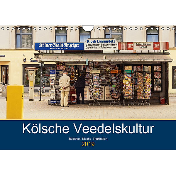 Kölsche Veedelskultur. Büdchen, Kioske und Trinkhallen. (Wandkalender 2019 DIN A4 quer), Thomas Seethaler