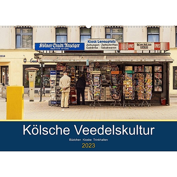 Kölsche Veedelskultur. Büdchen, Kioske und Trinkhallen. (Wandkalender 2023 DIN A2 quer), Thomas Seethaler