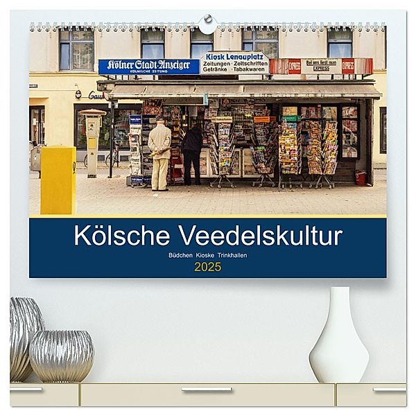 Kölsche Veedelskultur. Büdchen, Kioske und Trinkhallen. (hochwertiger Premium Wandkalender 2025 DIN A2 quer), Kunstdruck in Hochglanz, Calvendo, Thomas Seethaler