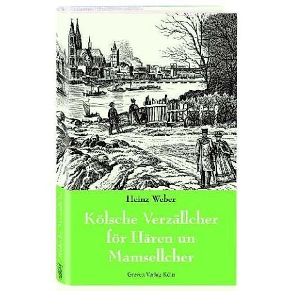 Kölsche Verzällcher för Hären un Mamsellcher, Heinz Weber