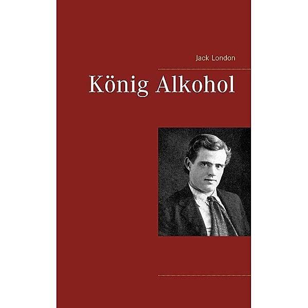 König Alkohol, Jack London