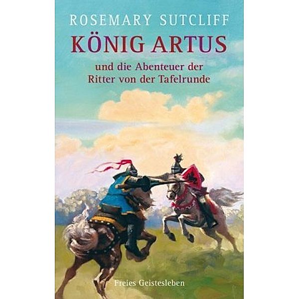 König Artus und die Abenteuer der Ritter von der Tafelrunde, Rosemary Sutcliff