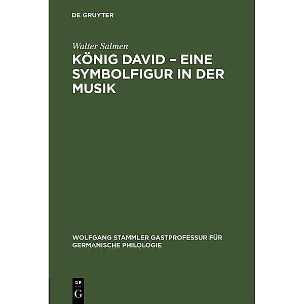 König David - Eine Symbolfigur in der Musik / Wolfgang Stammler Gastprofessur für Germanische Philologie Bd.4, Walter Salmen