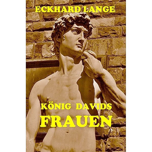 König Davids Frauen, Eckhard Lange