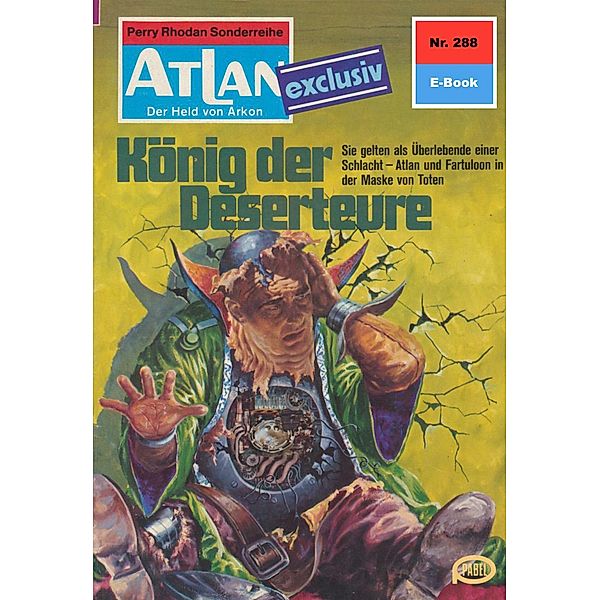 König der Deserteure (Heftroman) / Perry Rhodan - Atlan-Zyklus Der Held von Arkon (Teil 2) Bd.288, Peter Terrid