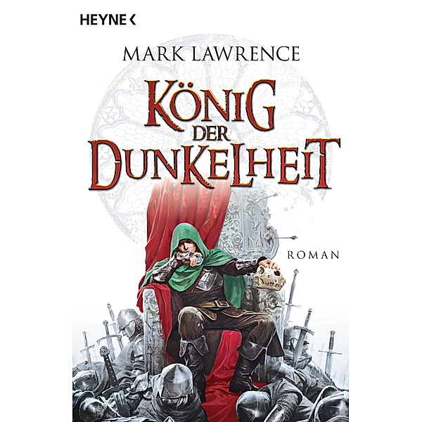 König der Dunkelheit / The Broken Empire Bd.2, Mark Lawrence