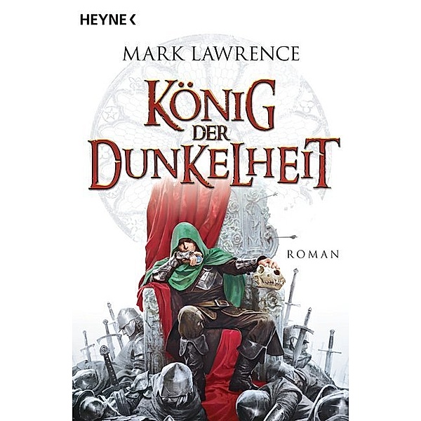 König der Dunkelheit / The Broken Empire Bd.2, Mark Lawrence