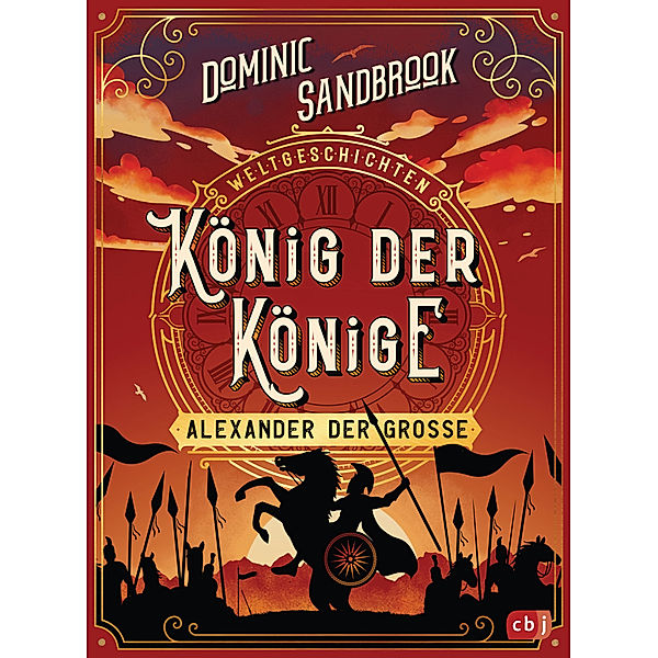 König der Könige: Alexander der Grosse / Weltgeschichte(n) Bd.2, Dominic Sandbrook