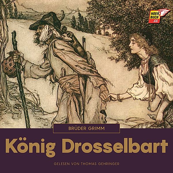 König Drosselbart, Die Gebrüder Grimm