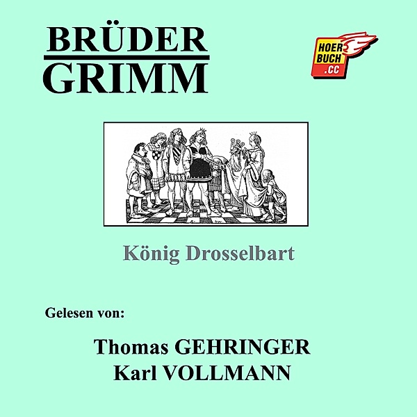 König Drosselbart, Die Gebrüder Grimm