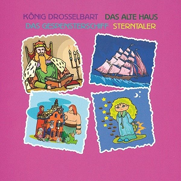 König Drosselbart - Das alte Haus - Das Gespensterschiff - Sterntaler, Wilhelm Hauff, Wilhelm Matthiessen