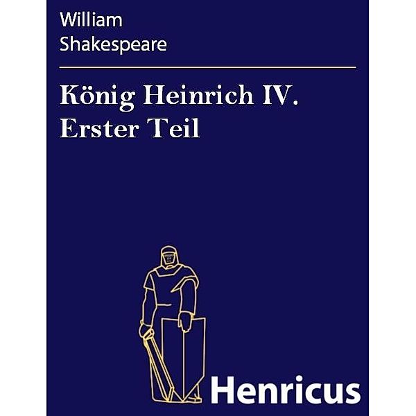 König Heinrich IV. Erster Teil, William Shakespeare