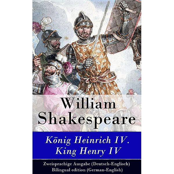 König Heinrich IV. / King Henry IV - Zweisprachige Ausgabe (Deutsch-Englisch) / Bilingual edition (German-English), William Shakespeare
