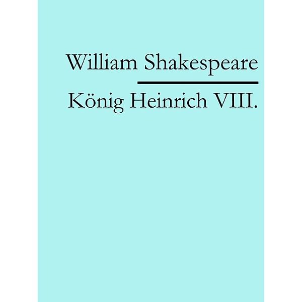 König Heinrich VIII., William Shakespeare