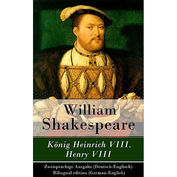 König Heinrich VIII. / Henry VIII - Zweisprachige Ausgabe (Deutsch-Englisch), William Shakespeare