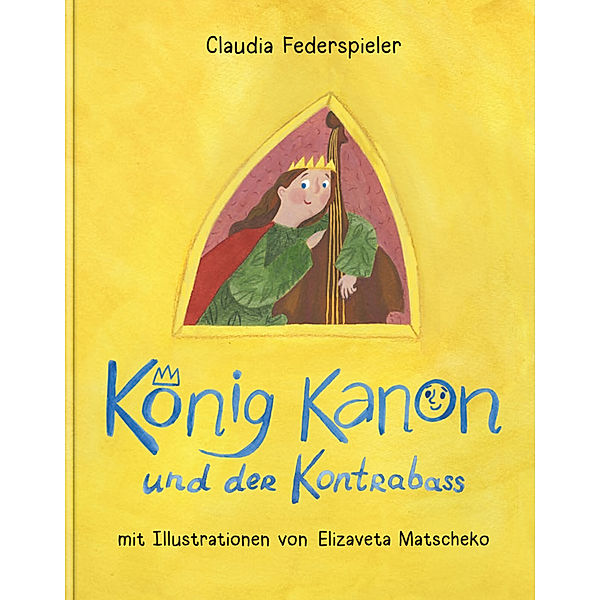 König Kanon und der Kontrabass, m. 1 Audio, Claudia Federspieler