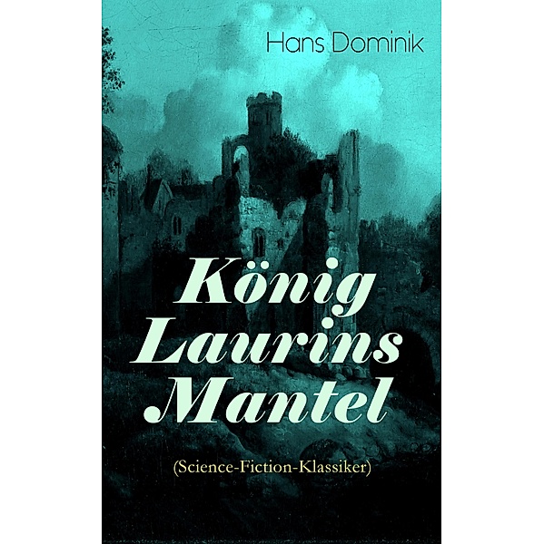 König Laurins Mantel (Science-Fiction-Klassiker), Hans Dominik