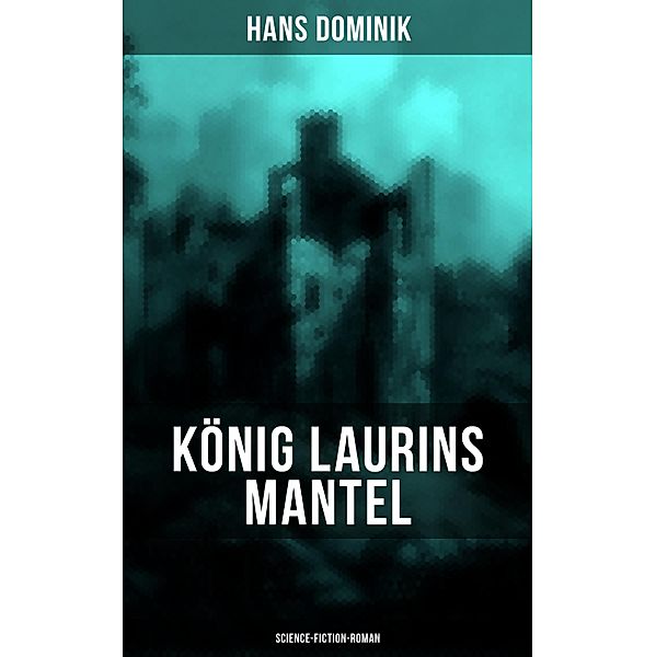 König Laurins Mantel (Science-Fiction-Roman), Hans Dominik