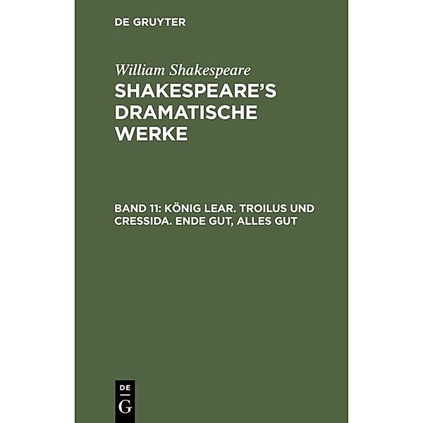 König Lear. Troilus und Cressida. Ende gut, alles gut, William Shakespeare