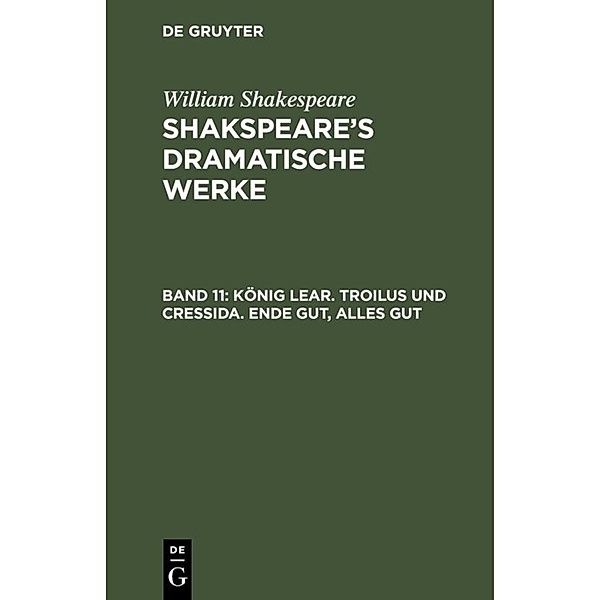 König Lear. Troilus und Cressida. Ende gut, Alles gut, William Shakespeare