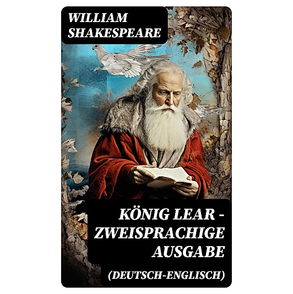 König Lear - Zweisprachige Ausgabe (Deutsch-Englisch), William Shakespeare