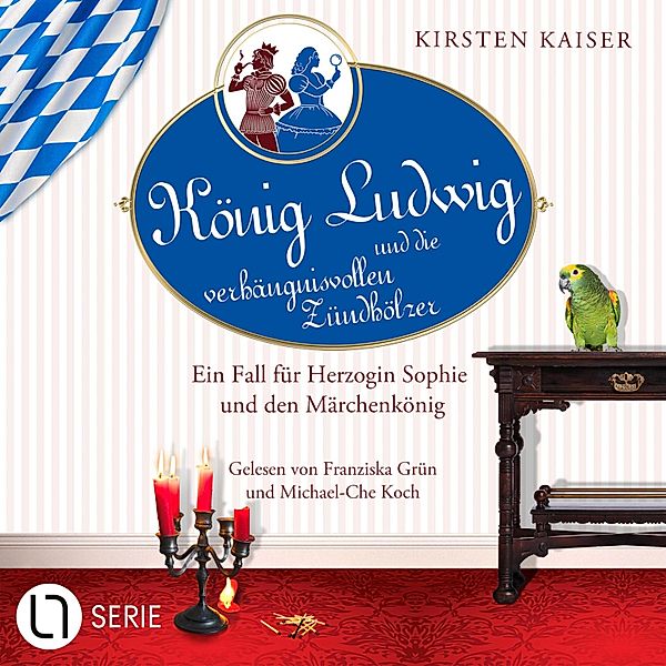 König Ludwig - 6 - König Ludwig und die verhängnisvollen Zündhölzer, Kirsten Kaiser