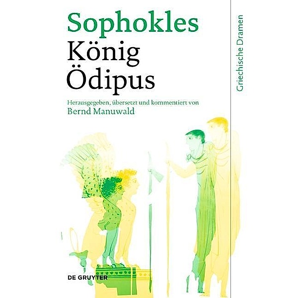 König Ödipus / Griechische Dramen, Sophokles