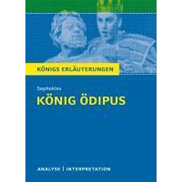 König Ödipus von Sophokles. Königs Erläuterungen., Bernd Matzkowski, Sophokles