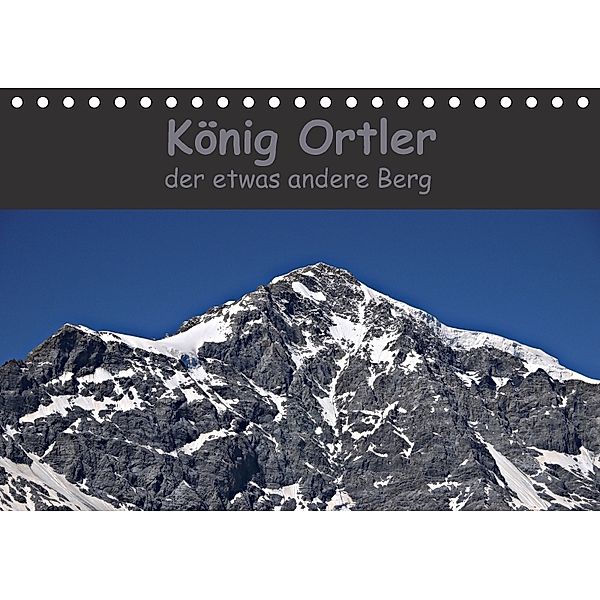 König Ortler - der etwas andere Berg (Tischkalender 2018 DIN A5 quer) Dieser erfolgreiche Kalender wurde dieses Jahr mit, Claudia Schimon