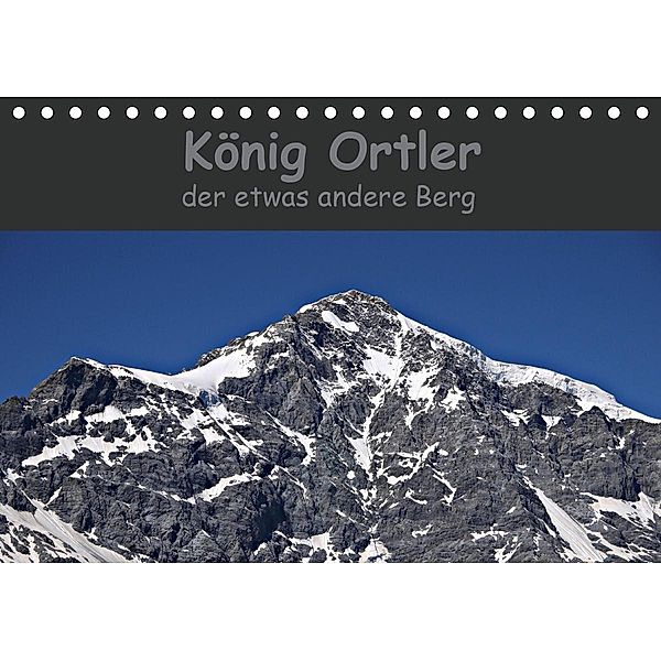 König Ortler - der etwas andere Berg (Tischkalender 2021 DIN A5 quer), Claudia Schimon