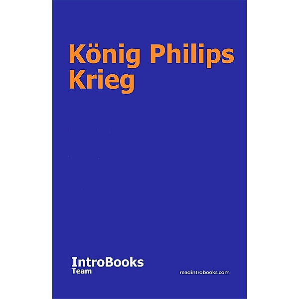 König Philips Krieg, IntroBooks Team