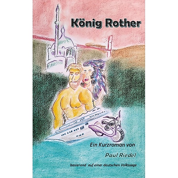 König Rother, Paul Riedel