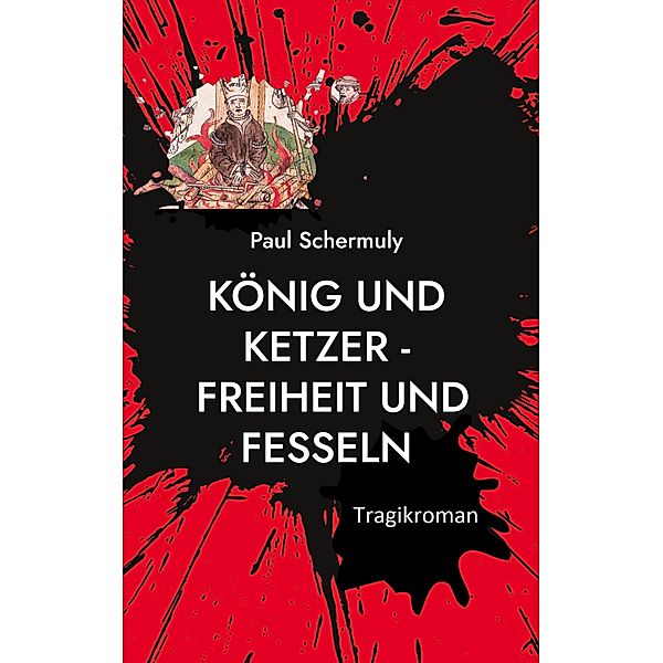 König und Ketzer -, Paul Schermuly