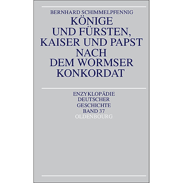 Könige und Fürsten, Kaiser und Papst im 12. Jahrhundert, Bernhard Schimmelpfennig