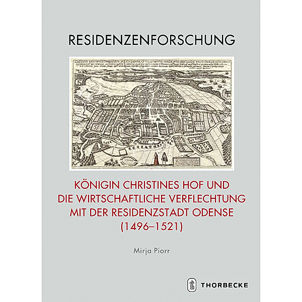 Königin Christines Hof und die wirtschaftliche Verflechtung mit der Residenzstadt Odense (1496-1521), Mirja Piorr