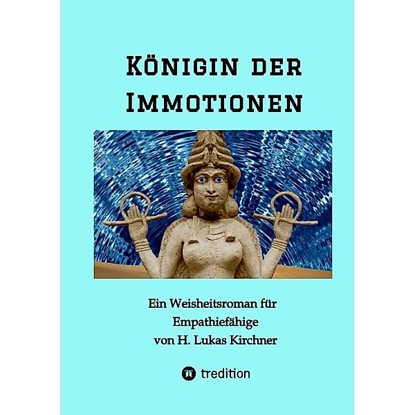 Königin der Immotionen, H. Lukas Kirchner