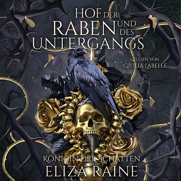 Königin der Schatten - 1 - Der Hof der Raben und des Untergangs - Nordische Fantasy Hörbuch, Eliza Raine, Fantasy Hörbücher, Romantasy Hörbücher