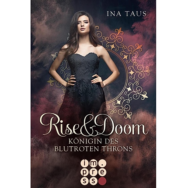 Königin des blutroten Throns / Rise & Doom Bd.3, Ina Taus