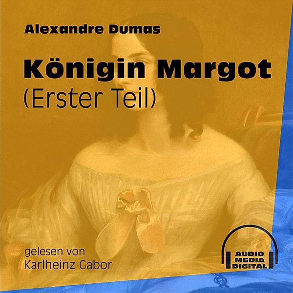 Königin Margot - 1 - Königin Margot Band 1, Alexandre Dumas