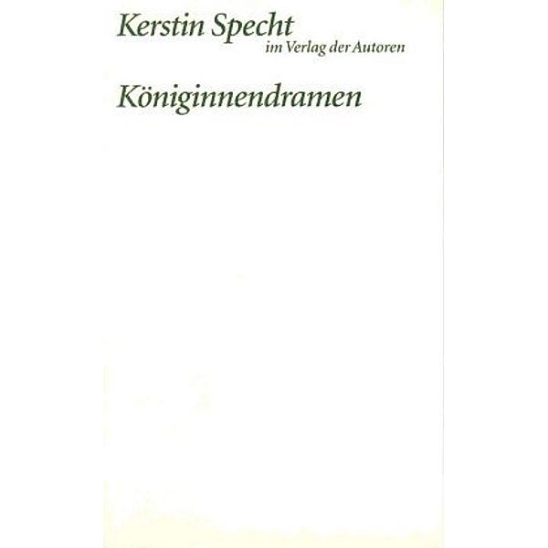 Königinnendramen: Die Froschkönigin /Schneeköniginnen /Die Herzkönigin, Kerstin Specht