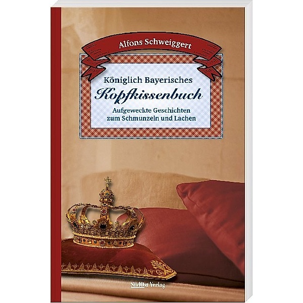 Königlich Bayerisches Kopfkissenbuch, Alfons Schweiggert