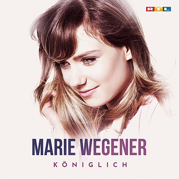 Königlich (DSDS-Siegeralbum 2018), Marie Wegener