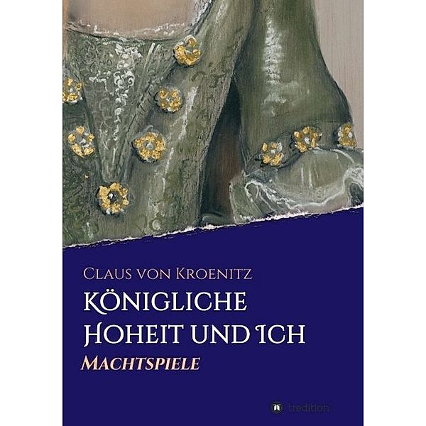 Königliche Hoheit und Ich, Claus von Kroenitz