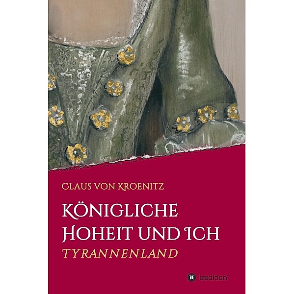 Königliche Hoheit und Ich / Königliche Hoheit und Ich Bd.1, Claus von Kroenitz