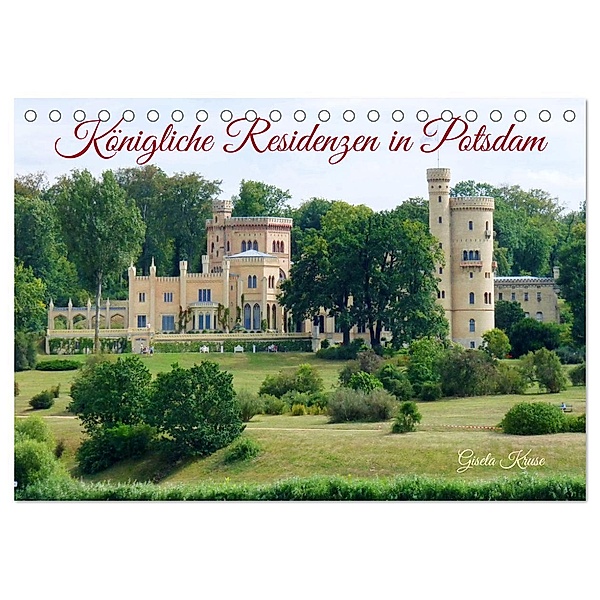 Königliche Residenzen in Potsdam (Tischkalender 2024 DIN A5 quer), CALVENDO Monatskalender, Gisela Kruse