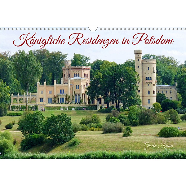 Königliche Residenzen in Potsdam (Wandkalender 2023 DIN A3 quer), Gisela Kruse